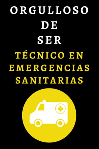 Orgulloso De Ser Técnico En Emergencias Sanitarias: Cuaderno De Notas Ideal Para Técnicos En Emergencias Sanitarias - 120 Páginas
