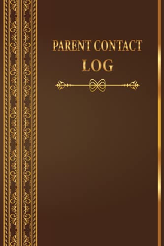 PARENT CONTACT LOG BOOK: Communication Log & Record Book for Teachers | Track Parent Contact Log Book Teacher, Calls, Student Information, and Notes