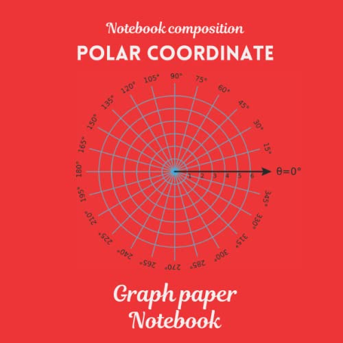 Polar Cooordinate Graph Paper Circular Grid Notebook: (8.5x8.5) Polar Coordinates Grid Paper for Animation, Aviation, Computer Graphics, Construction, Engineering and the Military 120 pages