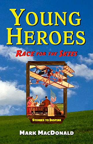 Race for the Skies: Stories to Inspire (Young Heroes Book 11) (English Edition)