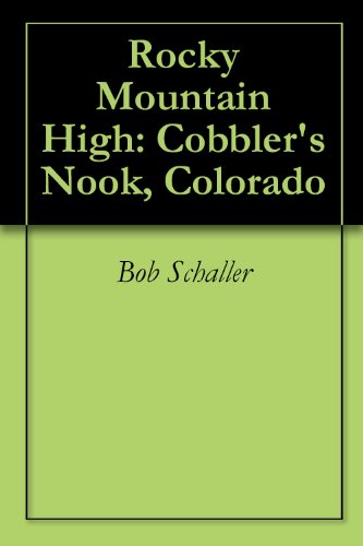 Rocky Mountain High: Cobbler's Nook, Colorado (English Edition)