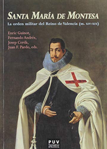 Santa María De Montesa: La orden militar del Reino de Valencia (ss. XIV-XIX): 2 (NEXUS)