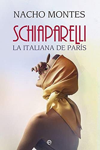 Schiaparelli: La italiana de París (Novela histórica)
