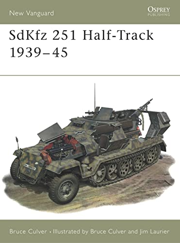 SdKfz 251 Half-Track 1939-45: No.25 (New Vanguard)