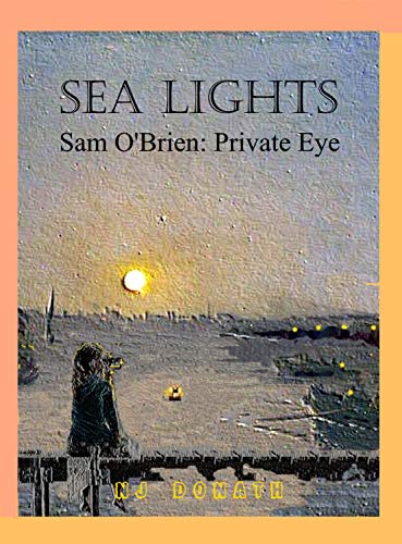 Sea Lights: Sam O'Brien: Private Eye (English Edition)