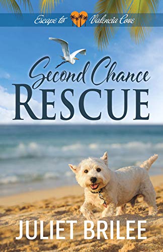 Second Chance Rescue: Tender Hearts Get a Second Chance at South Paws Dog Rescue (Escape to Valencia Cove Book 2) (English Edition)