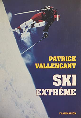 Ski extrême: Ma plénitude (French Edition)