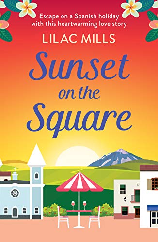 Sunset on the Square: Escape on a Spanish holiday with this heartwarming love story (Island Romance Book 3) (English Edition)
