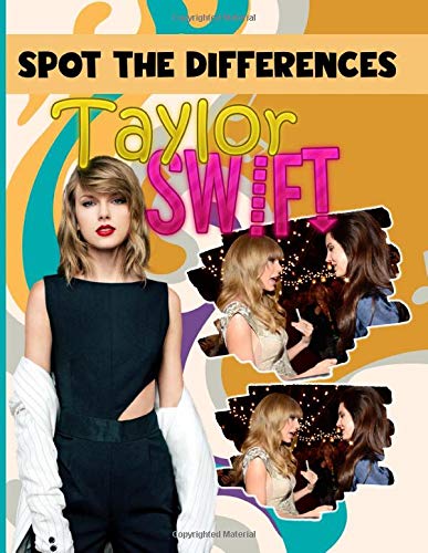 Taylor Swift Spot The Difference: Taylor Swift Excellent Spot-the-Differences Activity Books For Adults And Kids