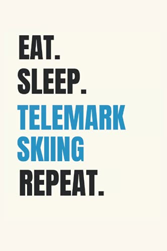 Telemark Skiing Lined Notebook Telemark Skiing Journal: Telemark Skiing Lover Lined Journal 120 Pages 6x9 Inch For Telemark Skier Free Heel Skiing