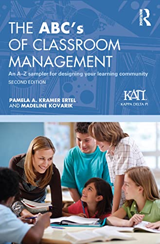 The ABC's of Classroom Management: An A-Z Sampler for Designing Your Learning Community (Kappa Delta Pi Co-Publications)