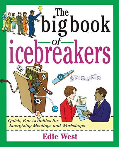 The Big Book of Icebreakers: Quick, Fun Activities for Energizing Meetings and Workshops (Big Book Series)