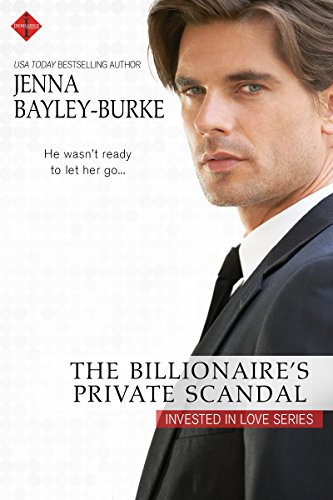 The Billionaire's Private Scandal (Invested in Love Series Book 3) (English Edition)