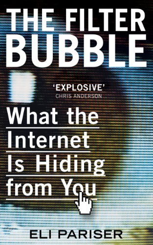 The Filter Bubble: What The Internet Is Hiding From You (English Edition)