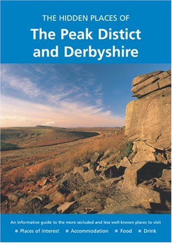 The Hidden Places of the Peak District and Derbyshire [Idioma Inglés]