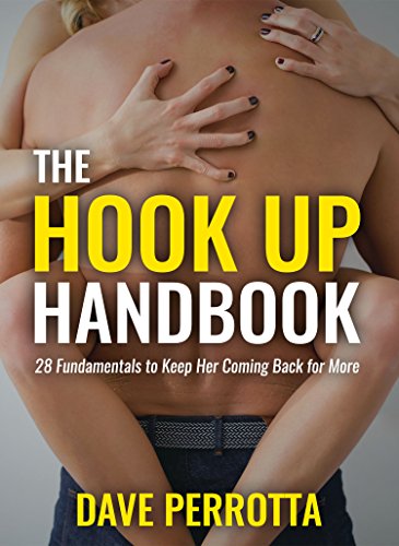 The Hook Up Handbook: 28 Fundamentals to Keep Her Coming Back for More (The Dating & Lifestyle Success Series Book 3) (English Edition)