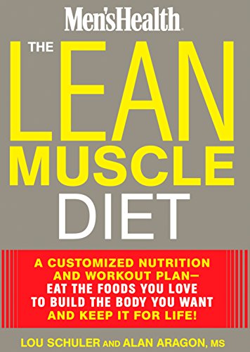 The Lean Muscle Diet: A Customized Nutrition and Workout Plan--Eat the Foods You Love to Build the Body You Want and Keep It for Life! (Men's Health) (English Edition)