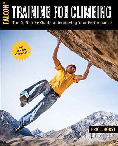 Training for Climbing: The Definitive Guide to Improving Your Performance (How To Climb Series) (English Edition)