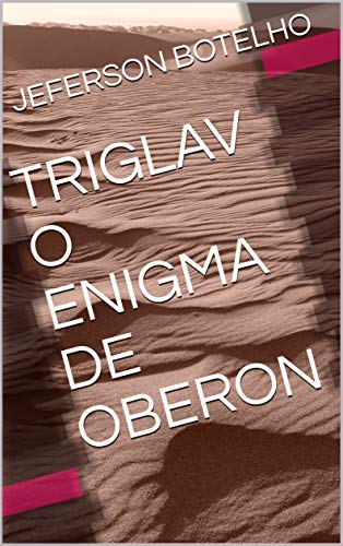 TRIGLAV O ENIGMA DE OBERON (Portuguese Edition)
