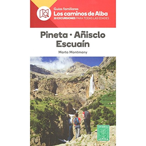Valle de Pineta, Añisclo, Escuaín. Caminos de Alba. Editorial Alpina.