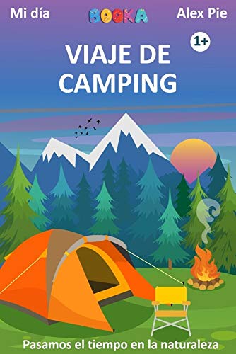 Viaje De Camping : Libro electrónico con ilustraciones coloridas para niños pequeños sobre las actividades que se puede hacer durante un viaje de camping. (Mi Dia)