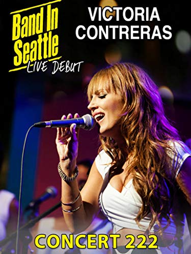 Victoria Contreras - Band In Seattle: Concert 222