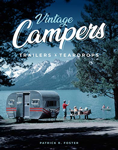 Vintage Campers, Trailers & Teardrops (English Edition)