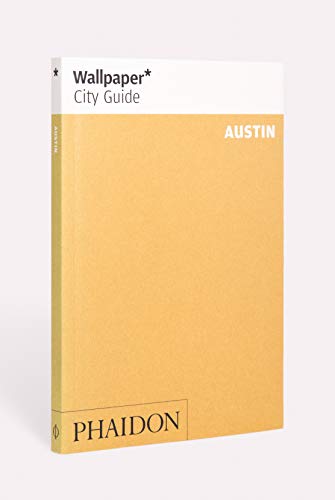 Wallpaper* City Guide Austin [Idioma Inglés] (TRAVEL)