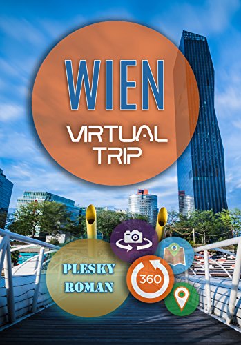 Wien – Virtual Trip: Eine virtuelle eBook Tour mit Google Maps Ortung (German Edition)