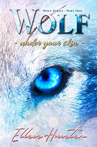 Wolf: Under Your Skin (Wolf series Book 1) (English Edition)
