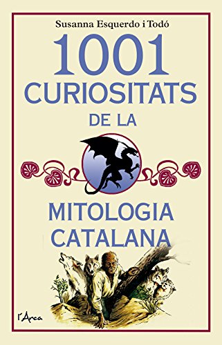 1001 Curiositats de la mitologia catalana (L'Arca)