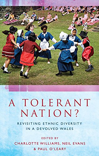 A Tolerant Nation?: Revisiting Ethnic Diversity in a Devolved Wales (English Edition)