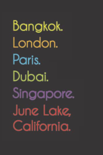 Bangkok. London. Paris. Dubai. Singapore. June Lake, California.: Funny Notebook | Journal | Diary, 110 pages, wide ruled paper. For people loving June Lake, California.