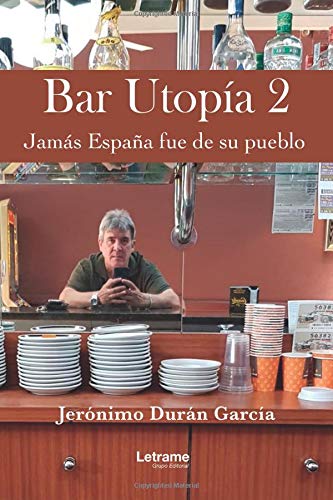 Bar Utopía. 2. Jamás España fue de su pueblo (Política)
