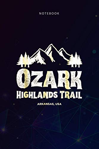 Basic 6x9 inch Lined Notebook Ozark Highlands Trail Gift for Campers and Hikers: To Do List, Budget Tracker, Planning, Paycheck Budget, Teacher, 6x9 inch, Daily, 114 Pages