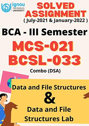 BCSL-033 | MCS-021 | Combo | Data and File Structures Lab | Data and File Structures: IGNOU BCA Solved Assignment | July-2021 & January-2022 | Complete Solution (English Edition)