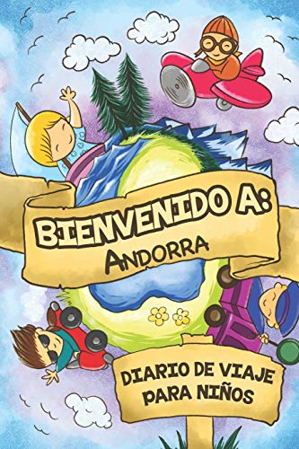 Bienvenido A Andorra Diario De Viaje Para Niños: 6x9 Diario de viaje para niños I Libreta para completar y colorear I Regalo perfecto para niños para tus vacaciones en Andorra