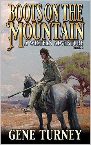 Boots on the Mountain: A Western Adventure (Arrival Of The Mountain Man Book 2) (English Edition)