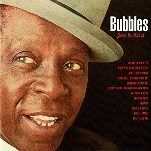 Bubbles, John W. That Is...