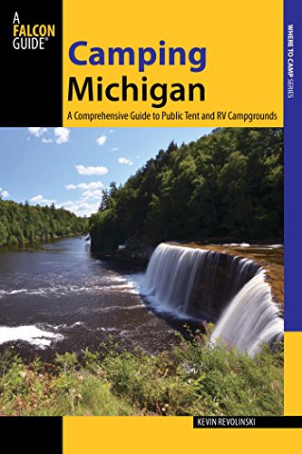 Camping Michigan: A Comprehensive Guide to Public Tent and RV Campgrounds (State Camping Series) (English Edition)