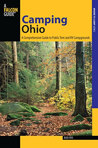 Camping Ohio: A Comprehensive Guide to Public Tent and RV Campgrounds (State Camping Series) (English Edition)