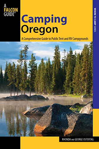 Camping Oregon: A Comprehensive Guide to Public Tent and RV Campgrounds (State Camping Series) (English Edition)