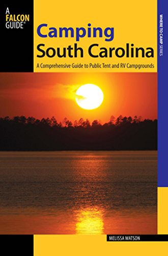 Camping South Carolina: A Comprehensive Guide to Public Tent and RV Campgrounds (State Camping Series) (English Edition)
