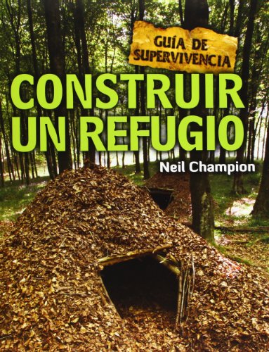 Construir Un Refugio. Guía De Supervivencia (Guia Supervivientes)
