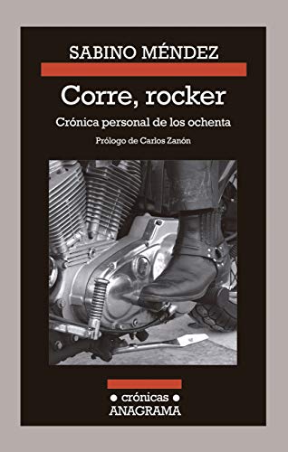 Corre, rocker: crónica personal de los ochenta: Cronica Personal de Los Ochenta (CRÓNICAS nº 114)