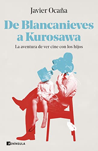 De Blancanieves a Kurosawa: La aventura de ver cine con los hijos (PENINSULA)