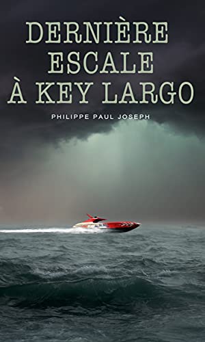 Dernière escale à Key Largo (French Edition)