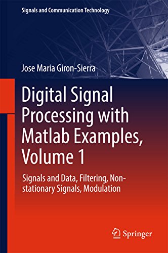 Digital Signal Processing with Matlab Examples, Volume 1: Signals and Data, Filtering, Non-stationary Signals, Modulation (Signals and Communication Technology) (English Edition)