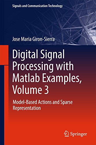 Digital Signal Processing with Matlab Examples, Volume 3: Model-Based Actions and Sparse Representation (Signals and Communication Technology) (English Edition)