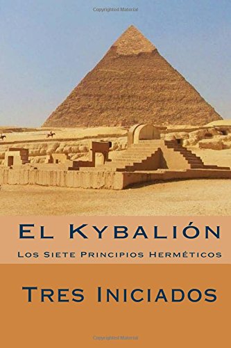 El Kybalion (Spanish Edition): Los Siete Principios Hermeticos